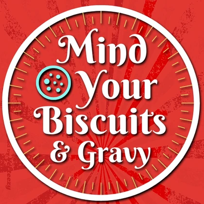 Mind Your Biscuits & Gravy
